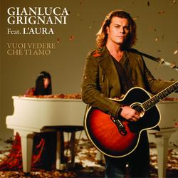 Vuoi Vedere Che Ti Amo - Gianluca Grignani