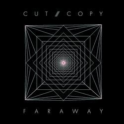 Far Away - Cut Copy