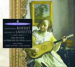 Boesset: Airs de cours / La Princesse de Clèves (Extraits) - Veronique Dietschy, Christophe Le Paludier, Jacques Bona