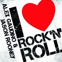 I Love Rock&Roll - Alex Gaudino, Jason Rooney
