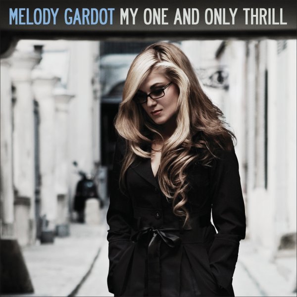 My One And Only Thrill - Melody Gardot