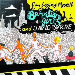 I'm Losing Myself - Brazilian Girls, David Byrne