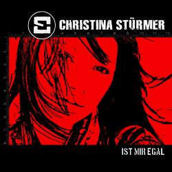 Ist mir egal - Christina St&uuml;rmer