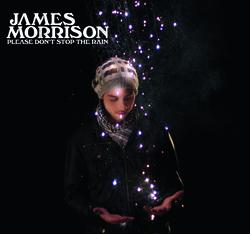 Please Don't Stop The Rain - James Morrison