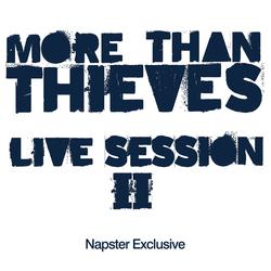 Live Sessions II - More Than Thieves