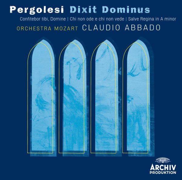 Pergolesi: Dixit Dominus; Confitebor, tibi Domine; Chi non ode e chi non vede; Salve regina in A minor