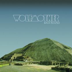 Back Round - Wolfmother