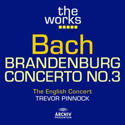 Bach: Brandenburg Concerto No.3 - The English Concert, Trevor Pinnock