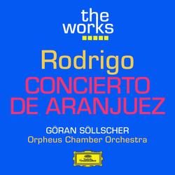 Rodrigo: Concierto De Aranjuez - Göran Söllscher, Orpheus Chamber Orchestra