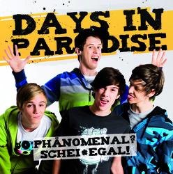 Ph&auml;nomenal? Scheissegal! - Days In Paradise