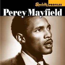 Specialty Profiles: Percy Mayfield - Percy Mayfield