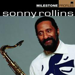 Milestone Profiles - Sonny Rollins