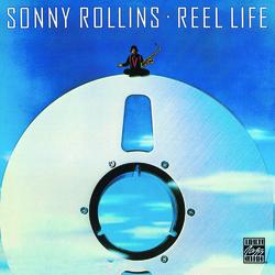 Reel Life - Sonny Rollins