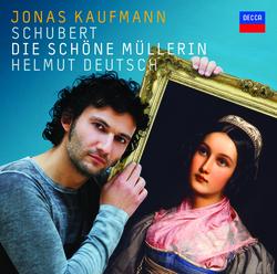Schubert: Die schöne Müllerin - Jonas Kaufmann, Helmut Deutsch