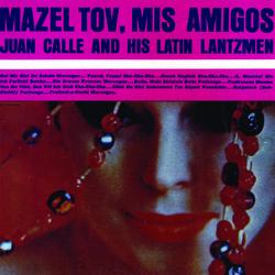 Mazel Tov, Mis Amigos - Juan Calle