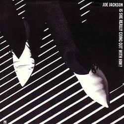 Is She Really Going Out With Him / (Do The) Instant Mash - Joe Jackson