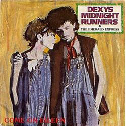 Come On Eileen / Dubious - Dexys Midnight Runners