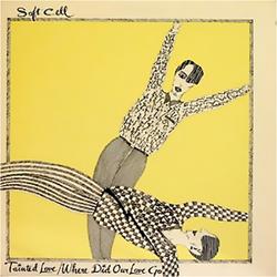 Tainted Love / Where Did Our Love Go - Soft Cell