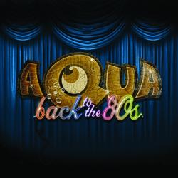 Back To The 80's - Aqua
