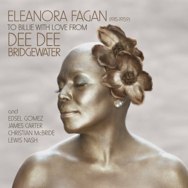 Eleanora Fagan (1915-1959): To Billie With Love From Dee Dee - Dee Dee Bridgewater