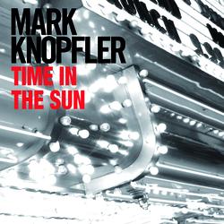 Time In The Sun - Mark Knopfler