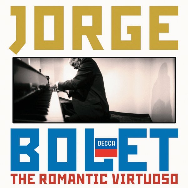 Jorge Bolet - The Romantic Virtuoso