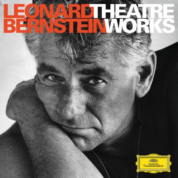 Leonard Bernstein - Theatre Works on Deutsche Grammophon - Leonard Bernstein