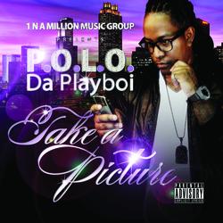 Take A Picture - P.O.L.O. Da Playboi