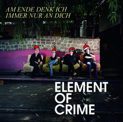 Am Ende denk ich immer nur an dich - Element Of Crime