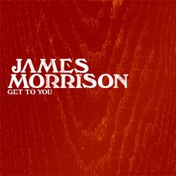 Get To You - James Morrison