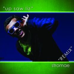 Up Saw Liz - Remix - Stromae