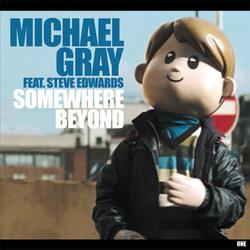 Somewhere Beyond - Michael Gray, Steve Edwards