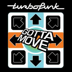 Gotta Move - Turbofunk