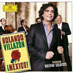 ¡México! - Rolando Villazón, Bolivar Soloists