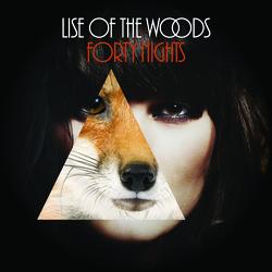 Forty Nights - Lise Of The Woods