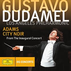 Adams: City Noir - Los Angeles Philharmonic, Gustavo Dudamel
