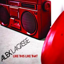 Like This, Like That - Alex Lacasse