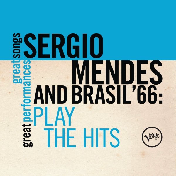 Plays The Hits (Great Songs/Great Perfomances) - Sergio Mendes & Brasil '66