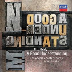 Nico Muhly: A Good Understanding - Los Angeles Master Chorale, Grant Gershon