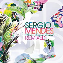 Bom Tempo Brasil - Remixed - Sergio Mendes