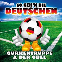 So geh'n die Deutschen - Gurkentruppe, Der Obel