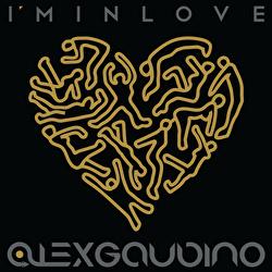 I&rsquo;m In Love - Alex Gaudino