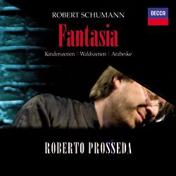 Fantasia / Kinderszenen - Roberto Prosseda