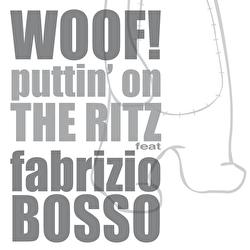 Puttin' On The Ritz - Woof!