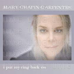 I Put My Ring Back On - Mary Chapin Carpenter