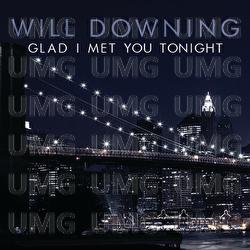 Glad I Met You Tonight - Will Downing