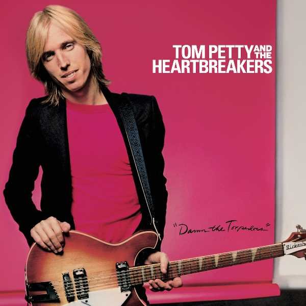 Damn The Torpedoes - Tom Petty And The Heartbreakers