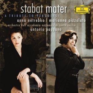 Pergolesi: Stabat Mater - A tribute to Pergolesi - Anna Netrebko, Marianna Pizzolato, Orchestra dell'Accademia Nazionale di Santa Cecilia
