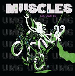 Girl Crazy Go - Muscles