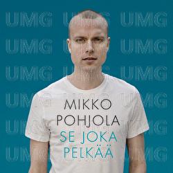 Se joka pelk&auml;&auml; - Mikko Pohjola